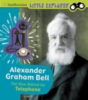 Image for Alexander Graham Bell : The Man Behind the Telephone