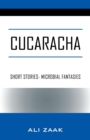 Image for Cucaracha : Short Stories- Microbial Fantasies
