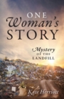 Image for One Woman&#39;s Story : Mystery of the Landfill