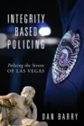 Image for Integrity Based Policing : Policing the Streets of Las Vegas