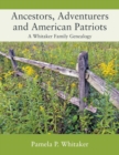 Image for Ancestors, Adventurers and American Patriots : A Whitaker Family Genealogy