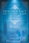 Image for DEMONOCRACY The Election of 2016 And Other Absurdities : Survival Poems
