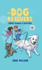 Image for The Dog Rescuers : Kiddo Trains A Rescuer