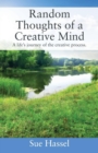 Image for Random Thoughts of a Creative Mind : A Life&#39;s Journey of the Creative Process