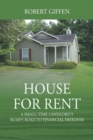 Image for House for Rent : A Small-time Landlord&#39;s Bumpy Road to Financial Freedom