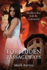 Image for Forbidden Passageways : Abaddon&#39;s Rise from the Underworld