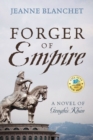 Image for Forger of Empire : A Novel of Genghis Khan