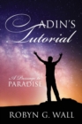 Image for Adin&#39;s Tutorial : A Passage to Paradise