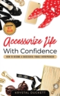 Image for Accessorize Life With Confidence
