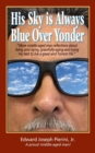 Image for His Sky is Always Blue Over Yonder
