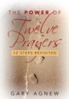 Image for The Power of Twelve Prayers : 12 Steps Revisited