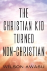 Image for The Christian Kid Turned Non-Christian