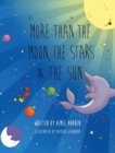 Image for More Than the Moon, the Stars &amp; the Sun