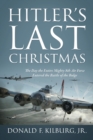 Image for Hitler&#39;s Last Christmas : The Day the Entire Mighty 8th Air Force Entered the Battle of the Bulge