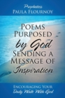 Image for Poems Purposed by God Sending a Message of Inspiration : Encouraging Your Daily Walk With God