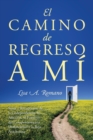 Image for El Camino de Regreso a Mi