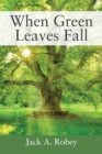 Image for When Green Leaves Fall