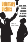Image for Voluntary Victims : Racism, Sexism, Heightism, and Avoiding the Big Victim on Campus Club