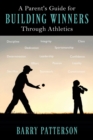 Image for A Parent&#39;s Guide for Building Winners Through Athletics