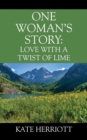 Image for One Woman&#39;s Story : Love with a Twist of Lime