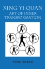 Image for Xing Yi Quan : Art of Inner Transformation