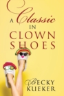 Image for A Classic in Clown Shoes