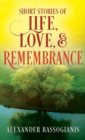 Image for Short Stories of Life, Love, and Remembrance