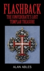 Image for Flashback : The Confederate&#39;s Lost Templar Treasure
