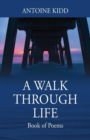 Image for A Walk Through Life : Book of Poems
