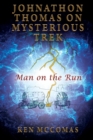 Image for Johnathon Thomas on Mysterious Trek : Man on the Run