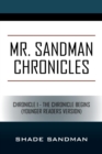 Image for Mr. Sandman Chronicles : Chronicle 1 - The Chronicle Begins (Younger Readers Version)