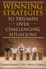 Image for Winning Strategies to Triumph Over Challenging Situations : Arm Yourself with Practical Tips, Warnings &amp; Check Lists
