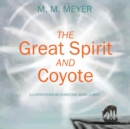 Image for The Great Spirit and Coyote
