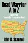 Image for Road Warrior A to Z: Tales from Twenty-Six Years on the Road