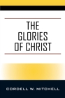 Image for The Glories of Christ