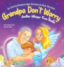 Image for Grandpa Don&#39;t Worry : Another Whisper from Noelle