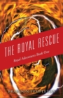 Image for The Royal Rescue : Royal Adventures Book One