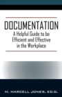 Image for Documentation : A Helpful Guide to be Efficient and Effective in the Workplace