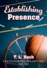 Image for Establishing Presence : A Chip Fullerton / Annie Smith Sports Novel - Book Three