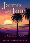 Image for Jaunts with Janet : A Poetic Memoir - Part One