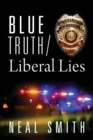 Image for Blue Truth /Liberal Lies