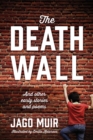 Image for The Death Wall : And other early stories and poems