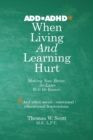 Image for When Living and Learning Hurts : Making Now Better, So Later Will Be Easier