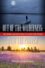 Image for Out of the Wilderness : Into The Promise: The Journey and Devotional of Victory over Cancer