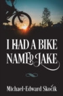 Image for I Had a Bike Named Jake