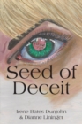 Image for Seed of Deceit : Sometimes the seed you plant ends up reaping YOU!