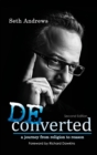 Image for Deconverted : A Journey from Religion to Reason