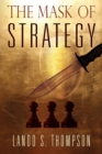 Image for The Mask of Strategy