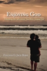 Image for Enjoying God : Unlocking the Adventure You Were Created For