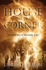 Image for House on the Corner : Talking Walls, Walking Sins